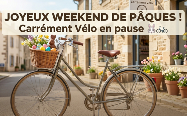 🐰 Joyeuses Pâques ! Carrément Vélo fait un break. 🚲🍫